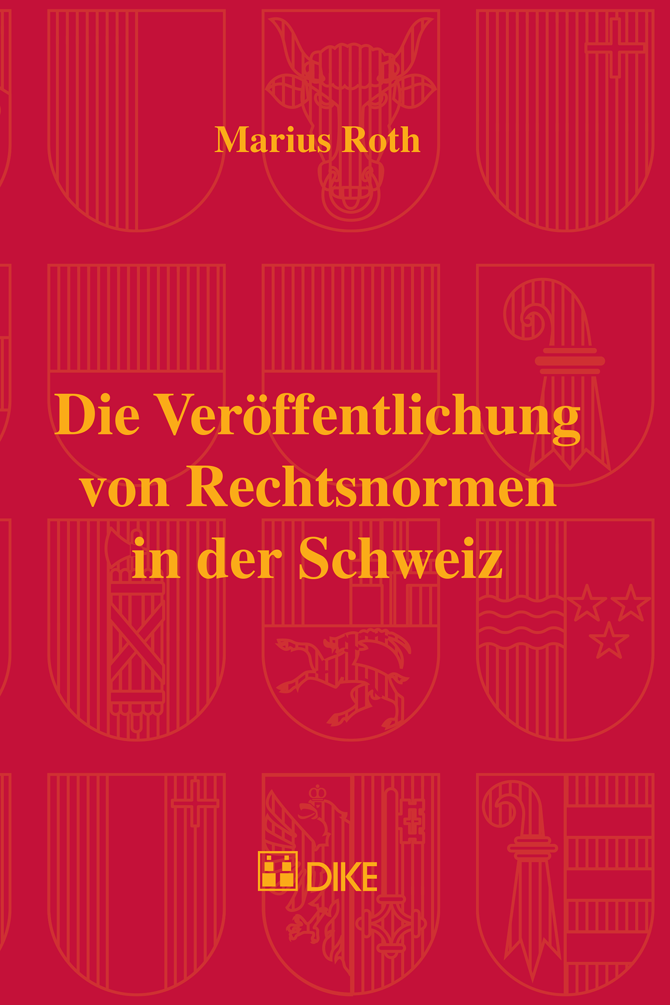 Die Veröffentlichung von Rechtsnormen in der Schweiz DIKE Verlag